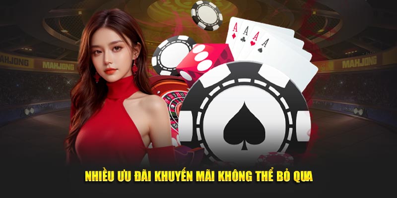 Nhiều ưu đãi khuyến mãi không thể bỏ qua